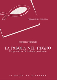 La Parola nel Regno. Un percorso di teologia pastorale - Librerie.coop