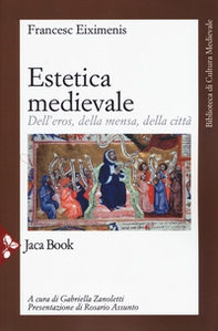 Estetica medievale. Dell'eros, della mensa, della città - Librerie.coop