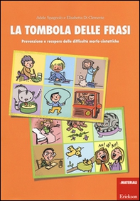 La tombola delle frasi. Prevenzione e recupero delle difficoltà morfo-sintattiche - Librerie.coop