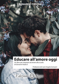 Educare all'amore oggi - Librerie.coop Educare all'amore oggi - Librerie.coop
