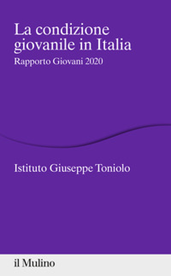 La condizione giovanile in Italia. Rapporto Giovani 2020 - Librerie.coop La condizione giovanile in Italia. Rapporto Giovani 2020 - Librerie.coop