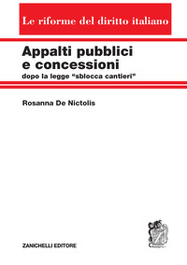 Appalti pubblici e concessioni dopo la legge «sblocca cantieri» - Librerie.coop Appalti pubblici e concessioni dopo la legge «sblocca cantieri» - Librerie.coop