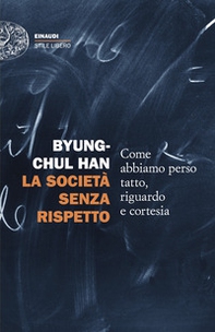 La società senza rispetto. Come abbiamo perso tatto, riguardo e cortesia - Librerie.coop