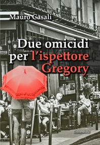 Due omicidi per l'ispettore Gregory - Librerie.coop Due omicidi per l'ispettore Gregory - Librerie.coop