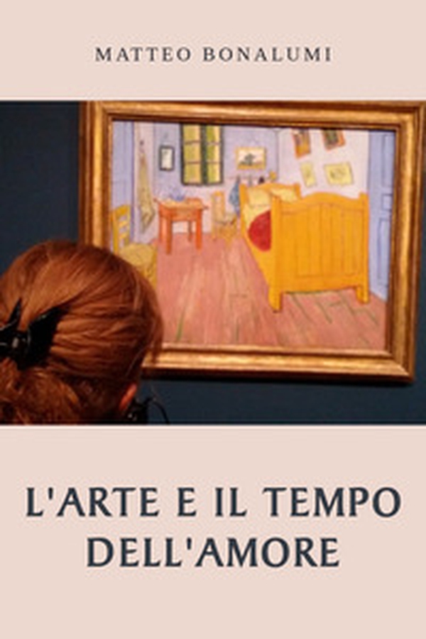 L'arte e il tempo dell'amore - Librerie.coop L'arte e il tempo dell'amore - Librerie.coop