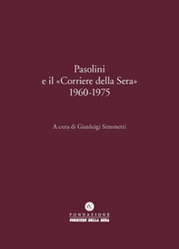 Pasolini e il «Corriere della Sera» 1960-1975 - Librerie.coop