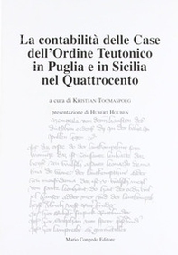 La contabilità delle case dell'Ordine teutonico in Puglia e in Sicilia nel Quattrocento - Librerie.coop