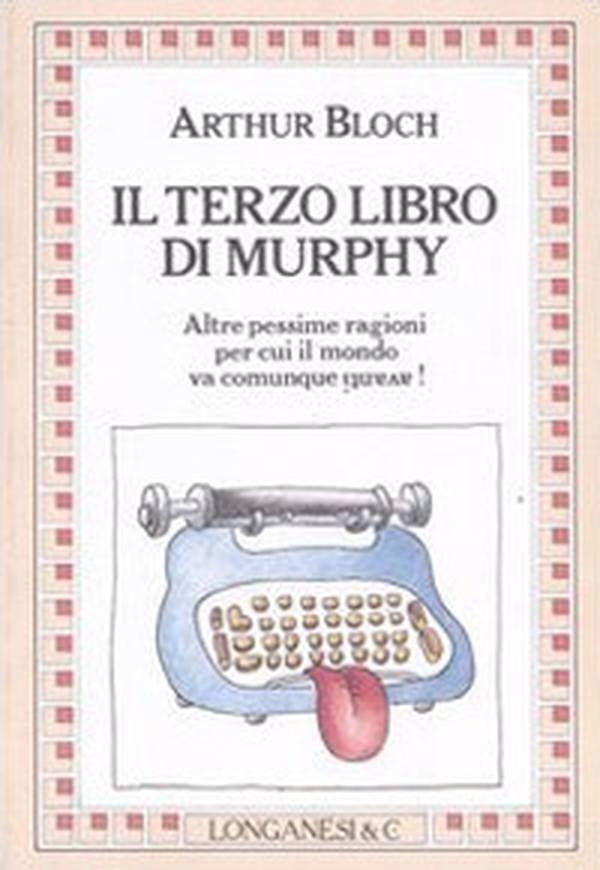 Il terzo libro di Murphy. Altre pessime ragioni per cui il mondo va comunque avanti! - Librerie.coop Il terzo libro di Murphy. Altre pessime ragioni per cui il mondo va comunque avanti! - Librerie.coop