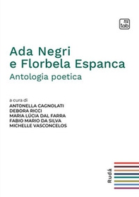 Ada Negri e Florbela Espanca. Antologia poetica. Ediz. italiana e portoghese - Librerie.coop Ada Negri e Florbela Espanca. Antologia poetica. Ediz. italiana e portoghese - Librerie.coop
