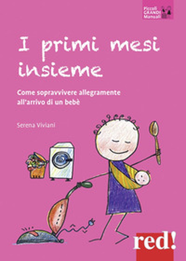 I primi mesi insieme. Come sopravvivere allegramente all'arrivo di un bebè - Librerie.coop I primi mesi insieme. Come sopravvivere allegramente all'arrivo di un bebè - Librerie.coop