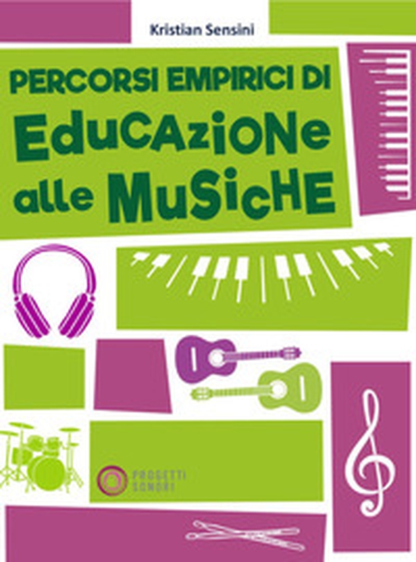 Percorsi empirici di educazione alle musiche - Librerie.coop Percorsi empirici di educazione alle musiche - Librerie.coop