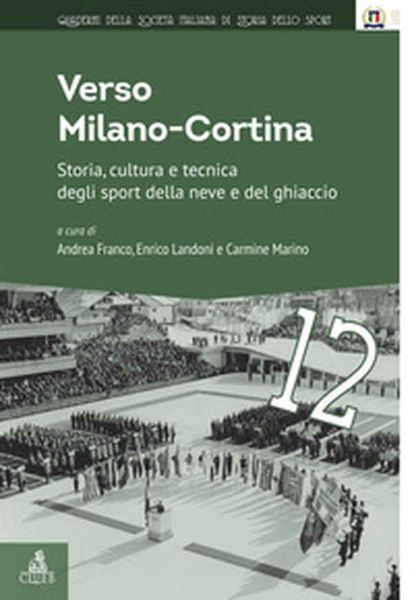 Verso Milano-Cortina. Storia, cultura e tecnica degli sport della neve e del ghiaccio - Librerie.coop