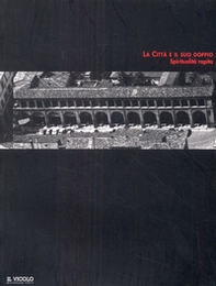 La città e il suo doppio. Spiritualità rapita - Librerie.coop