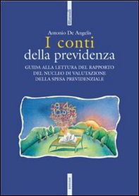 I conti della previdenza. Guida alla lettura del rapporto del nucleo di valutazione della spesa previdenziale - Librerie.coop