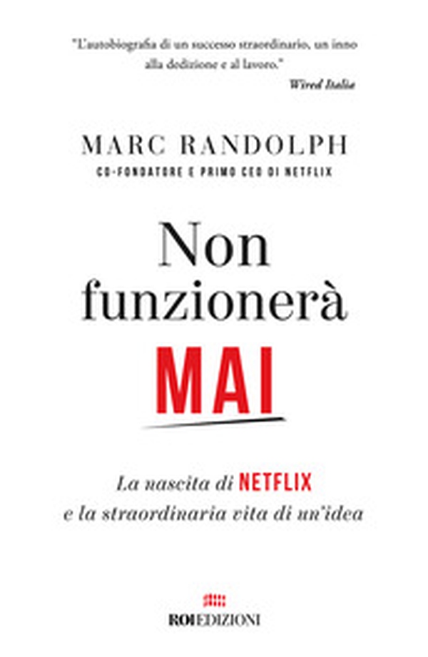 Non funzionerà mai. La nascita di Netflix e la straordinaria vita di un'idea - Librerie.coop Non funzionerà mai. La nascita di Netflix e la straordinaria vita di un'idea - Librerie.coop