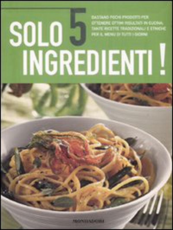 Solo 5 ingredienti - Librerie.coop Solo 5 ingredienti - Librerie.coop