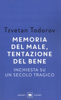 Memoria del male, tentazione del bene. Inchiesta su un secolo tragico - Librerie.coop Memoria del male, tentazione del bene. Inchiesta su un secolo tragico - Librerie.coop