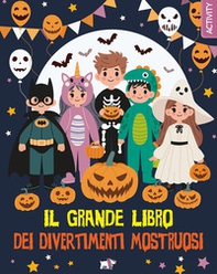 Il grande libro dei divertimenti mostruosi - Librerie.coop