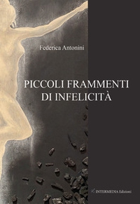 Piccoli frammenti di infelicità - Librerie.coop