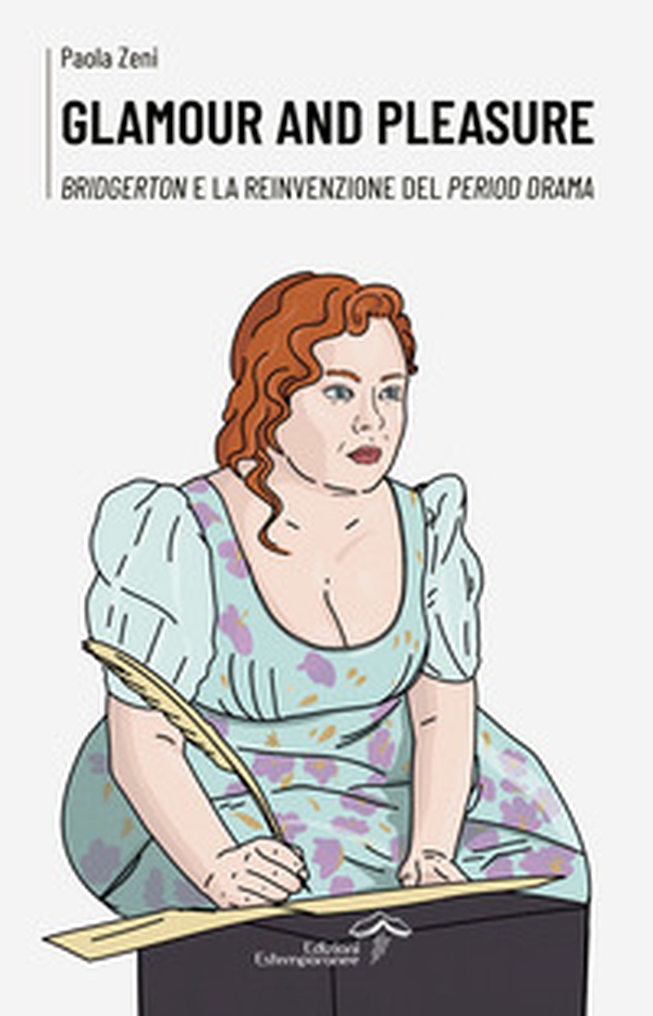 Glamour and pleasure. Bridgerton e la reinvenzione del period drama - Librerie.coop Glamour and pleasure. Bridgerton e la reinvenzione del period drama - Librerie.coop
