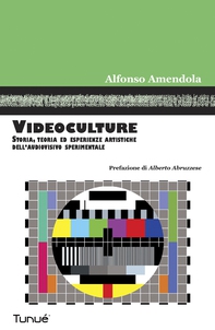 Videoculture. Storia, teorie ed esperienze artistiche dell'audiovisivo sperimentale - Librerie.coop Videoculture. Storia, teorie ed esperienze artistiche dell'audiovisivo sperimentale - Librerie.coop
