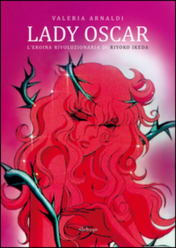 Lady Oscar. L'eroina rivoluzionaria di Riyoko Ikeda - Librerie.coop Lady Oscar. L'eroina rivoluzionaria di Riyoko Ikeda - Librerie.coop