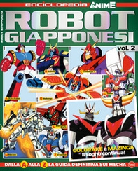 Robot giapponesi. Enciclopedia anime - Vol. 2 - Librerie.coop