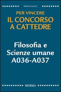 Filosofia e scienze umane A036-A037. Per vincere il concorso a cattedre - Librerie.coop Filosofia e scienze umane A036-A037. Per vincere il concorso a cattedre - Librerie.coop