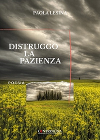 Distruggo la pazienza - Librerie.coop Distruggo la pazienza - Librerie.coop