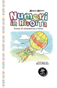Numeri in rivolta. Favole di matematica e fisica - Librerie.coop
