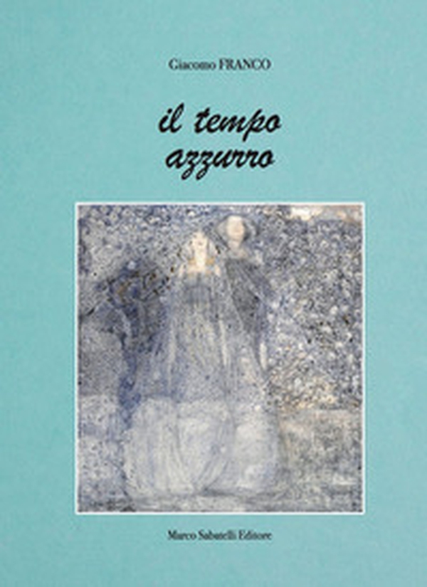 Il tempo azzurro - Librerie.coop Il tempo azzurro - Librerie.coop