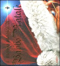 Il mondo magico di Babbo Natale - Librerie.coop