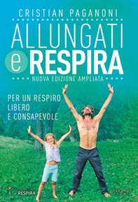 Allungati e respira. Per un respiro libero e consapevole - Librerie.coop