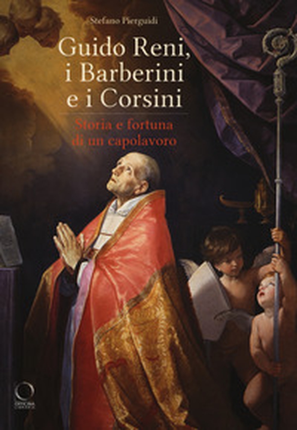 Guido Reni, i Barberini e i Corsini. Storia e fortuna di un capolavoro. Catalogo della mostra (Roma, 16 novembre 2018-17 febbraio 2019) - Librerie.coop Guido Reni, i Barberini e i Corsini. Storia e fortuna di un capolavoro. Catalogo della mostra (Roma, 16 novembre 2018-17 febbraio 2019) - Librerie.coop