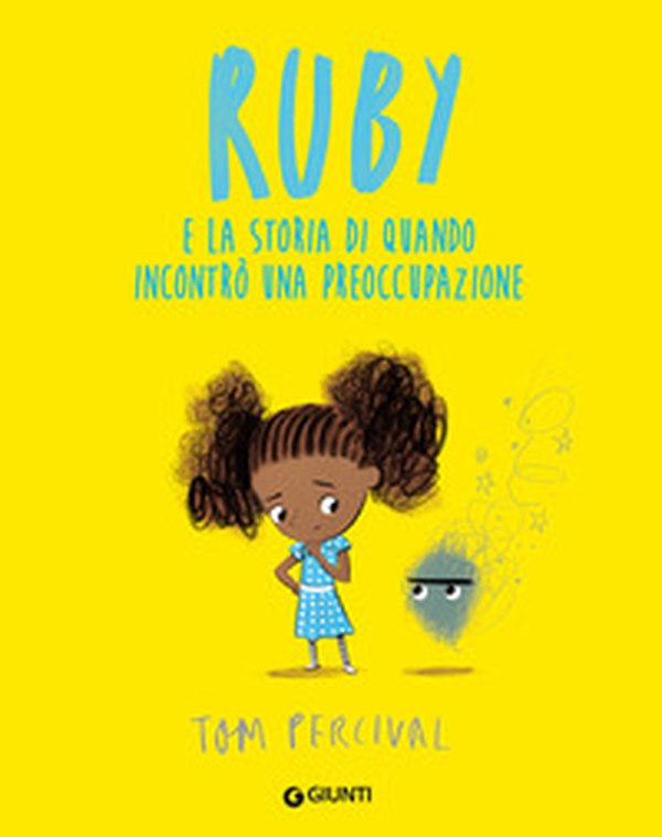Ruby e la storia di quando incontrò una preoccupazione - Librerie.coop Ruby e la storia di quando incontrò una preoccupazione - Librerie.coop