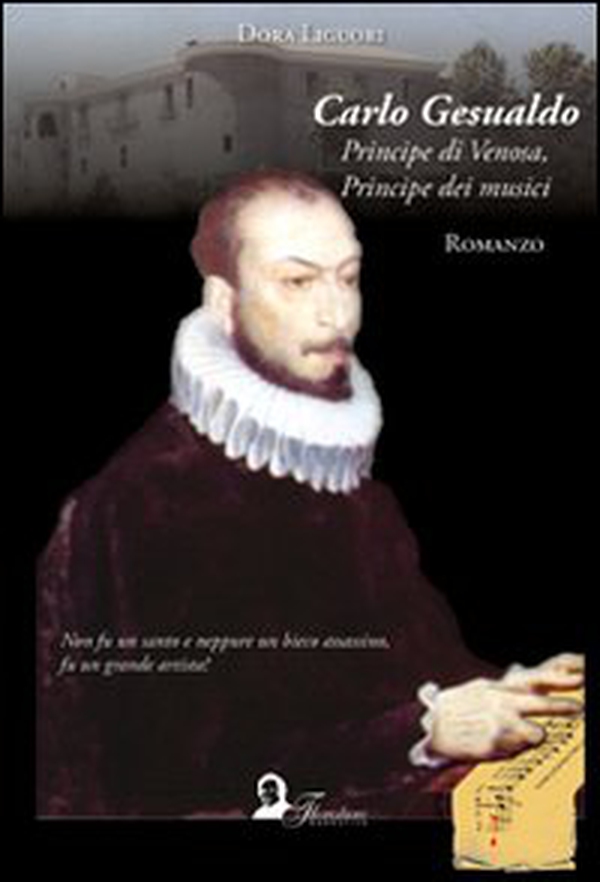 Carlo Gesualdo. Principe di Venosa, principe dei musici - Librerie.coop Carlo Gesualdo. Principe di Venosa, principe dei musici - Librerie.coop