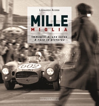 Mille Miglia. Immagini di una corsa. Ediz. italiana e inglese - Librerie.coop