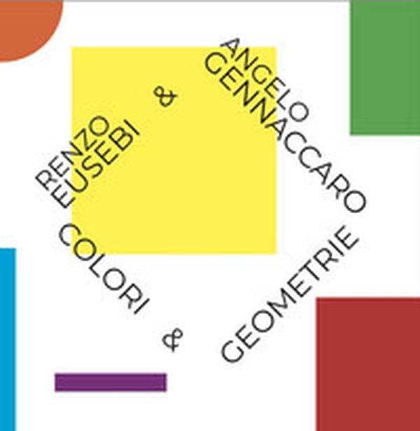 Renzo Eusebi & Angelo Gennacaro. Colori & geometrie - Librerie.coop Renzo Eusebi & Angelo Gennacaro. Colori & geometrie - Librerie.coop