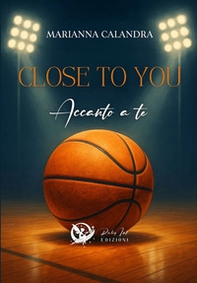 Close to you. Accanto a te - Librerie.coop