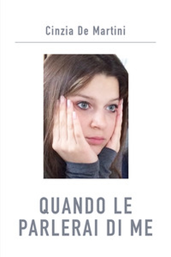 Quando le parlerai di me - Librerie.coop Quando le parlerai di me - Librerie.coop