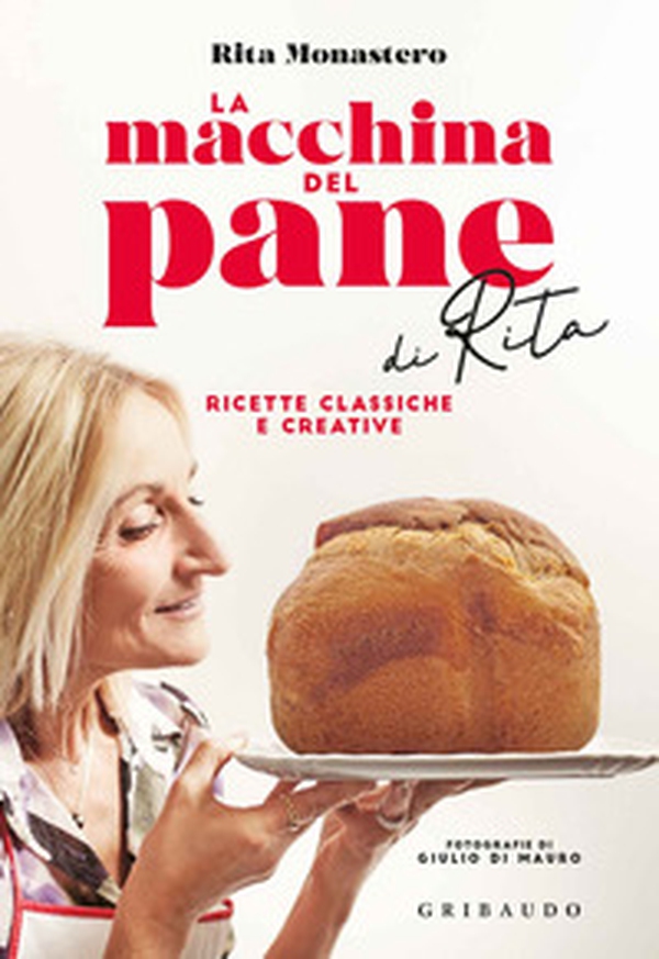 La macchina del pane di Rita. Ricette classiche e creative - Librerie.coop La macchina del pane di Rita. Ricette classiche e creative - Librerie.coop
