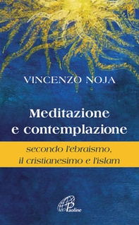 Meditazione e contemplazione secondo l'ebraismo, il cristianesimo e l'islam - Librerie.coop Meditazione e contemplazione secondo l'ebraismo, il cristianesimo e l'islam - Librerie.coop