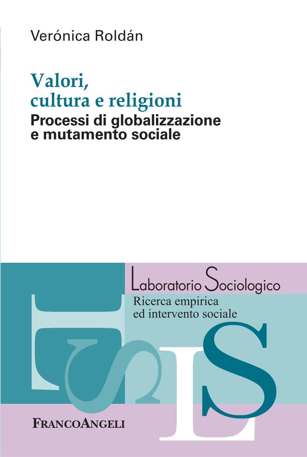Valori, cultura e religioni. Processi di globalizzazione e mutamento sociale - Librerie.coop Valori, cultura e religioni. Processi di globalizzazione e mutamento sociale - Librerie.coop
