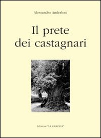 Il prete dei castagnari - Librerie.coop