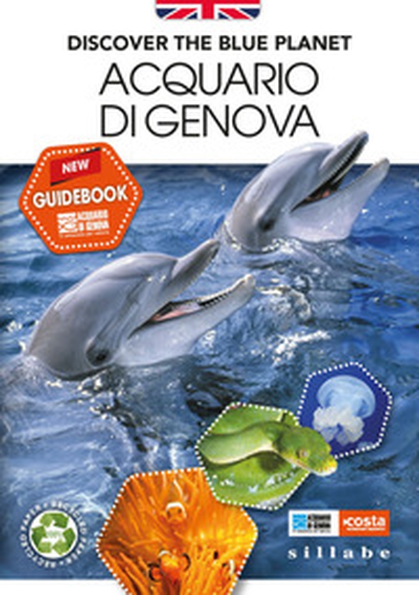Discover the blue Planet. Acquario di Genova. New guidebook - Librerie.coop Discover the blue Planet. Acquario di Genova. New guidebook - Librerie.coop
