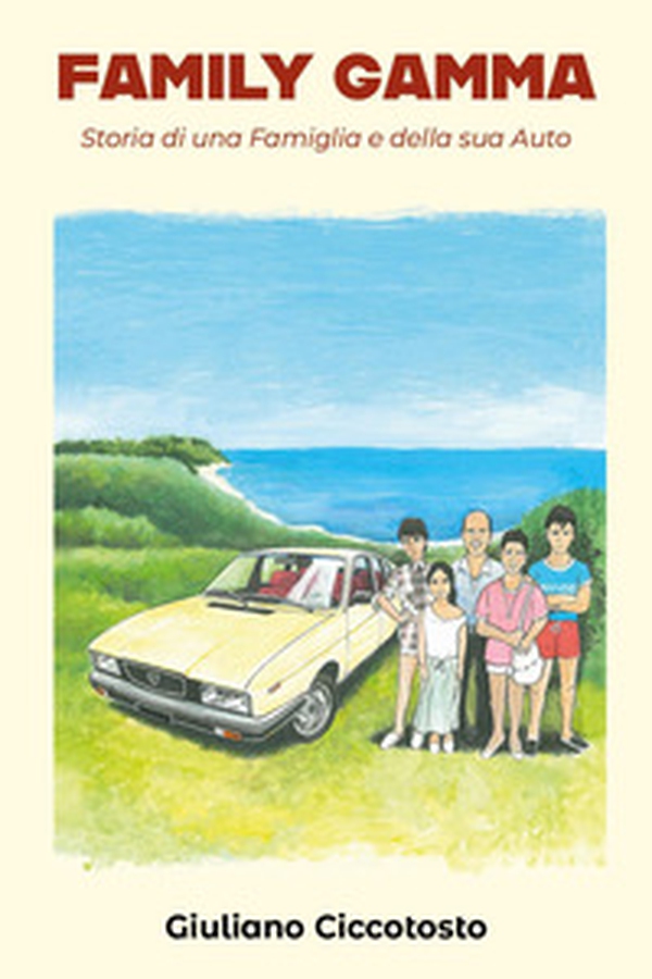 Family Gamma. Storia di una famiglia e della sua auto - Librerie.coop