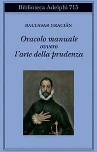 Oracolo manuale ovvero l'arte della prudenza - Librerie.coop