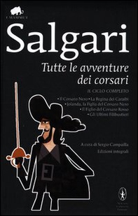 Tutte le avventure dei corsari: Il Corsaro Nero-La regina dei Caraibi-Jolanda, la figlia del Corsaro Nero-Il figlio del Corsaro Rosso-Gli ultimi filibustieri - Librerie.coop