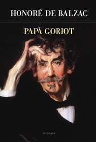 Papà Goriot - Librerie.coop Papà Goriot - Librerie.coop