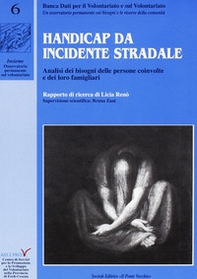 Handicap da incidente stradale. Analisi dei bisogni delle persone coinvolte e dei loro famigliari - Librerie.coop